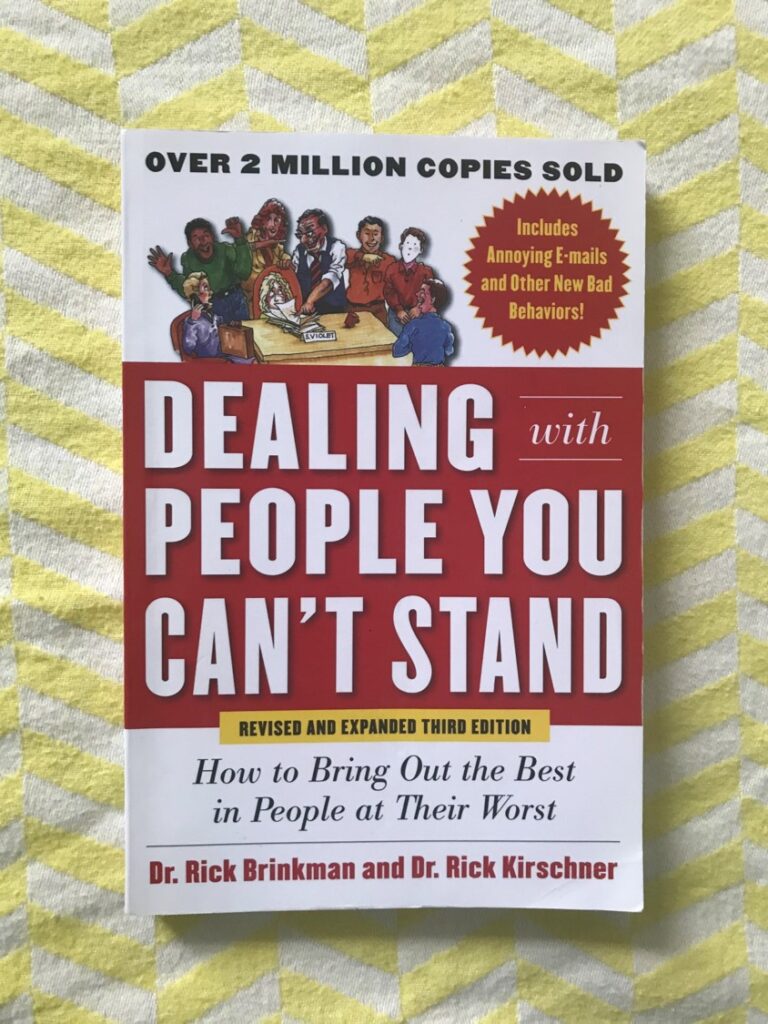 Dealing with people you can't stand - Dr. Rick Brinkman and Dr. Rick Kirschner - Learning
